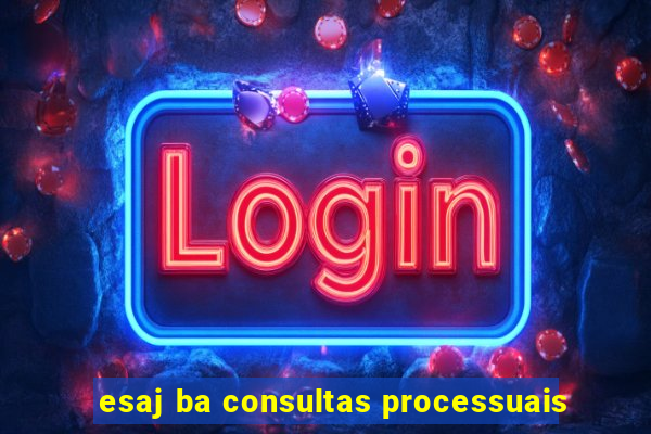 esaj ba consultas processuais